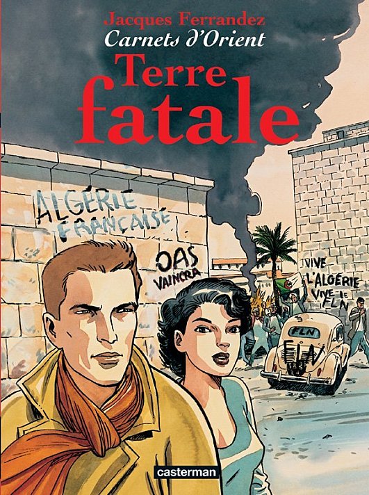 Carnets d'Orient de Jacques Ferrandez - Terre-Fatale